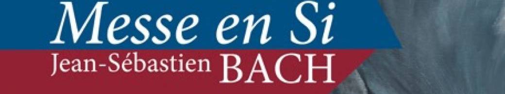 Messe en si de Bach Messe en si de Bach