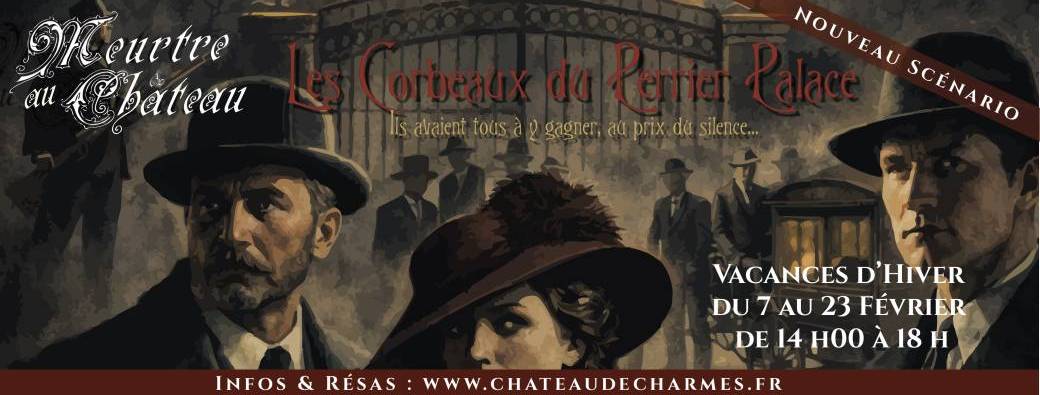 Meurtre au Château - "Les Corbeaux du Perrier Palace"