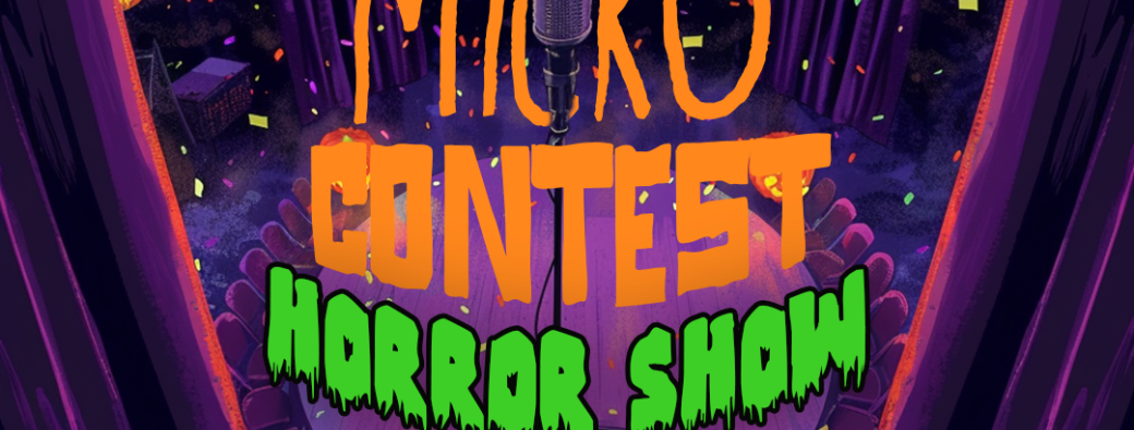 Micro Contest : Horror Show
