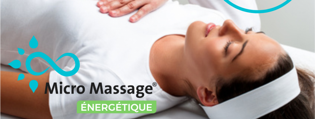 Micro Massage ® Energétique