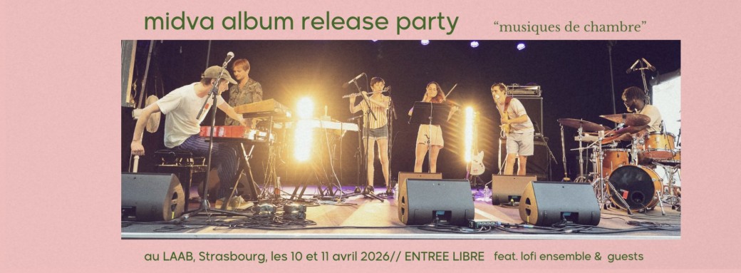 Midva "musiques de chambre" RELEASE PARTY + GUESTS /// JOUR 2