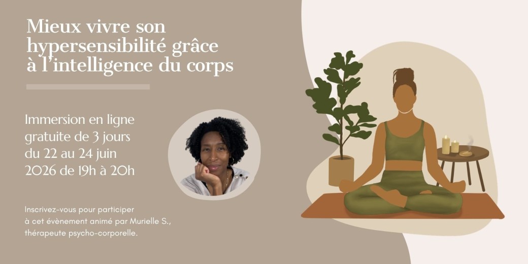 3 jours pour mieux vivre de son hypersensibilité grâce à la sophrologie