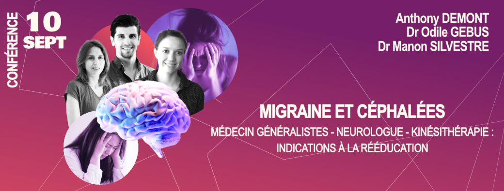 Migraine et céphalées : médecin généraliste - neurologue - kiné : indications à la rééducation