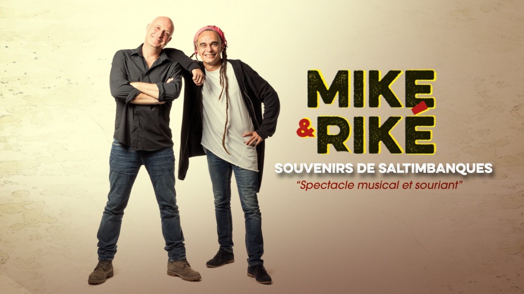 MIKE et RIKE - "Souvenirs de Saltinbanques"