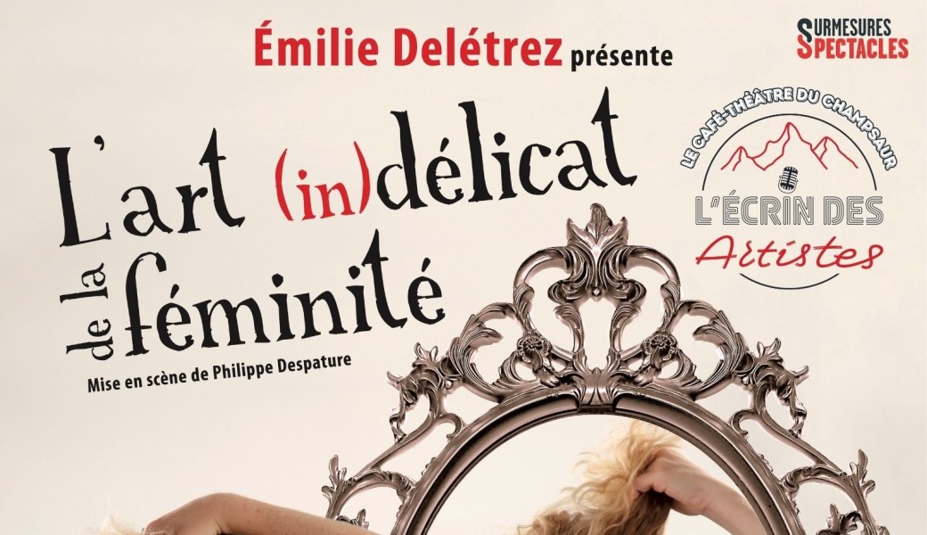 Émilie Delétrez - "L'art (in)délicat de la féminité"