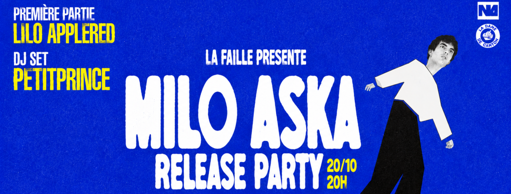 MILO ASKA - Release Party x 1ère partie Lilo Applered Dj Set : Petit Prince