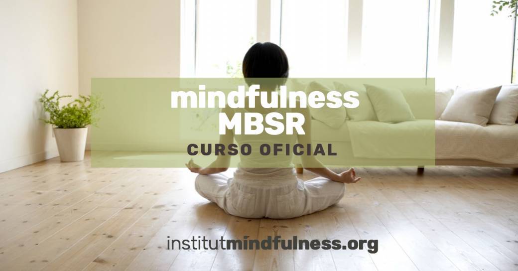 Mindfulness y el Programa MBSR Mindfulness y el Programa MBSR