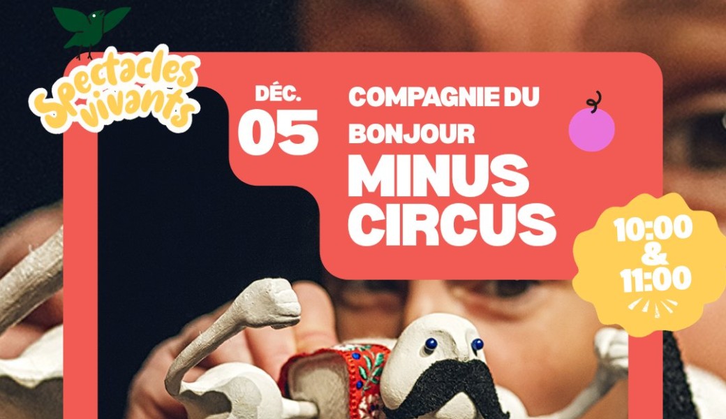 Minus Circus par la Compagnie du Bonjour