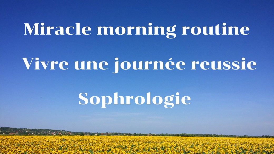 Miracle morning routine. Sophrologie 