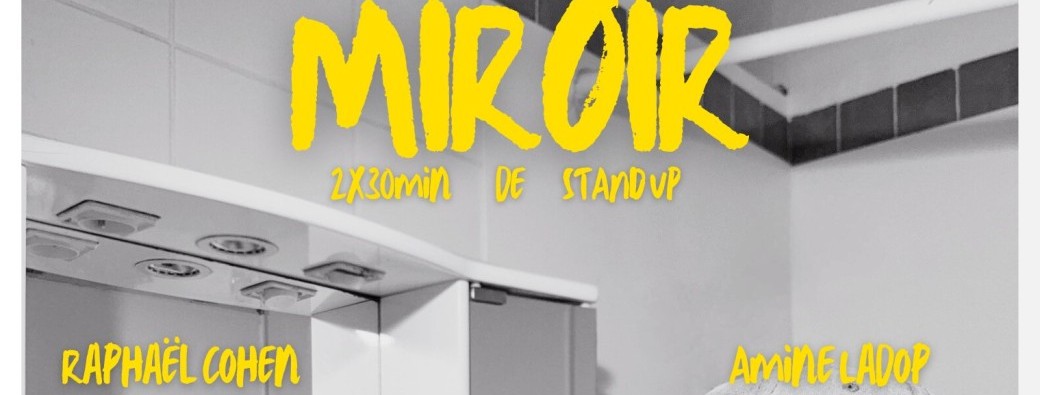 MIROIR - Raphael Cohen / Ladopamine 