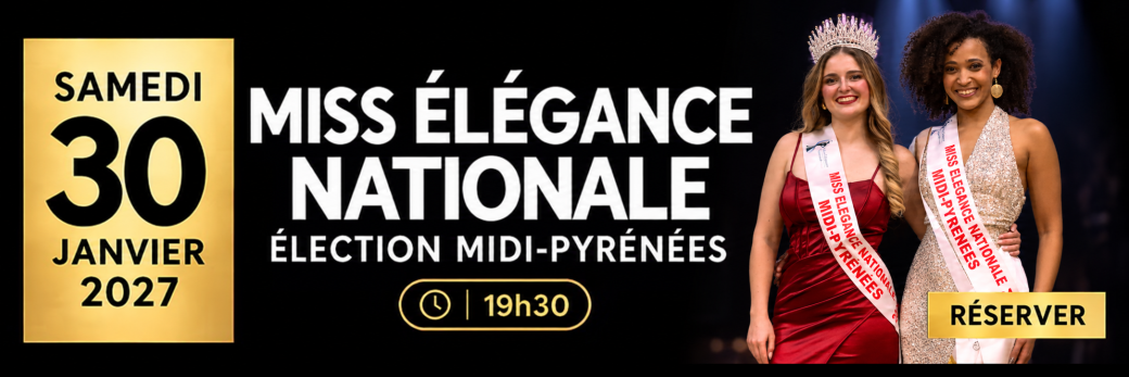 MISS ÉLÉGANCE NATIONALE - ÉLÉCTION MIDI-PYRÉNÉES
