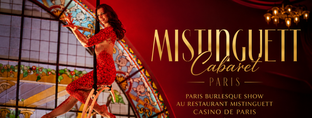 Mistinguett Cabaret  — Paris Burlesque Show
