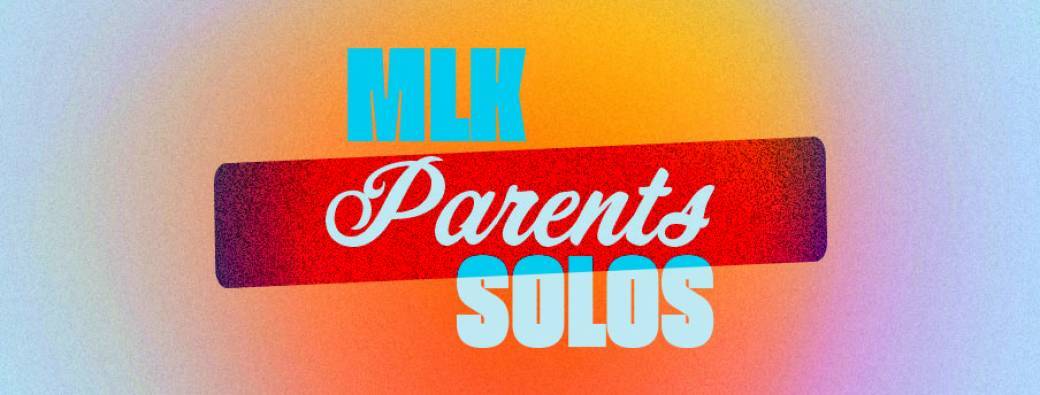 MLK Parents Solos