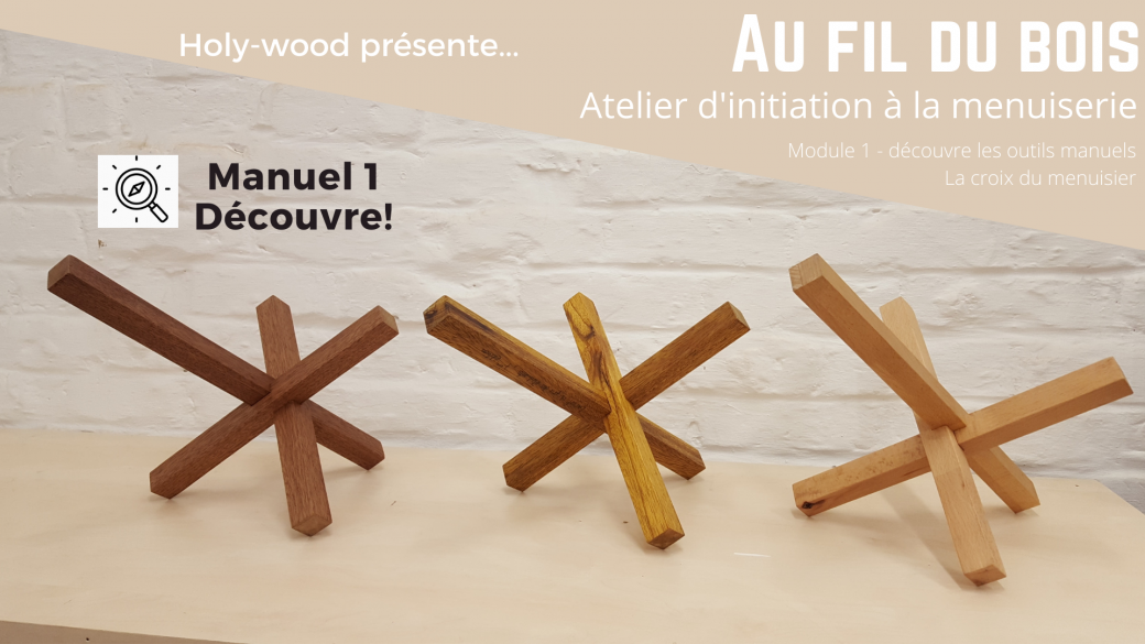 Module manuel 1 (découverte) :  la croix du menuisier