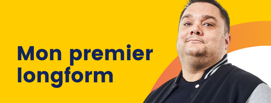 MODULE - Mon Premier Longform