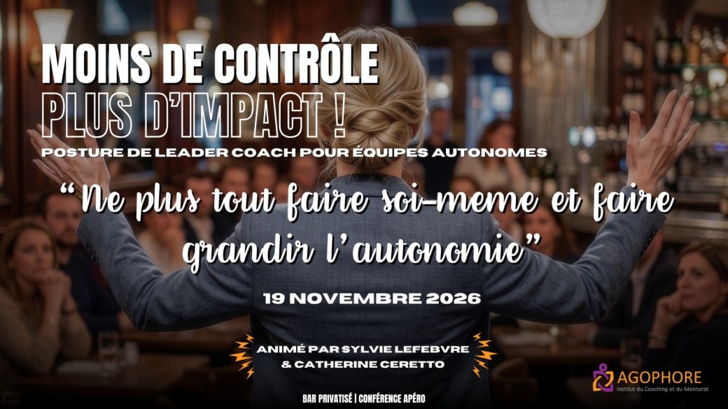 Moins de contrôle plus d'impact : posture de  LEADER COACH pour des équipes autonomes