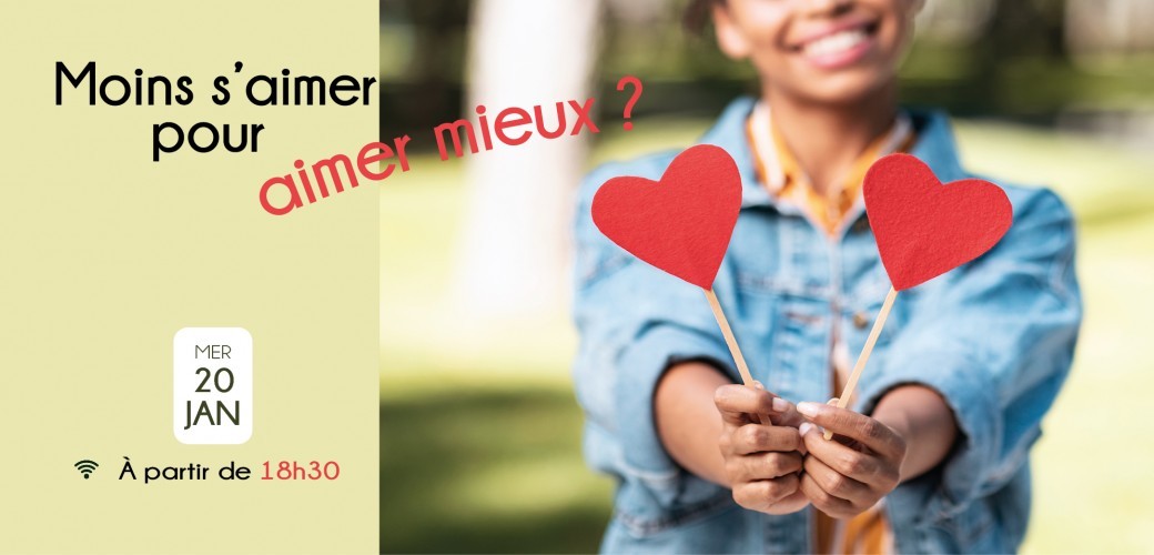 Moins s’aimer pour aimer mieux ?
