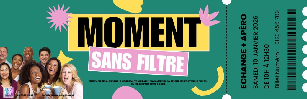 Moment SANS FILTRE par Sophro'Maëna