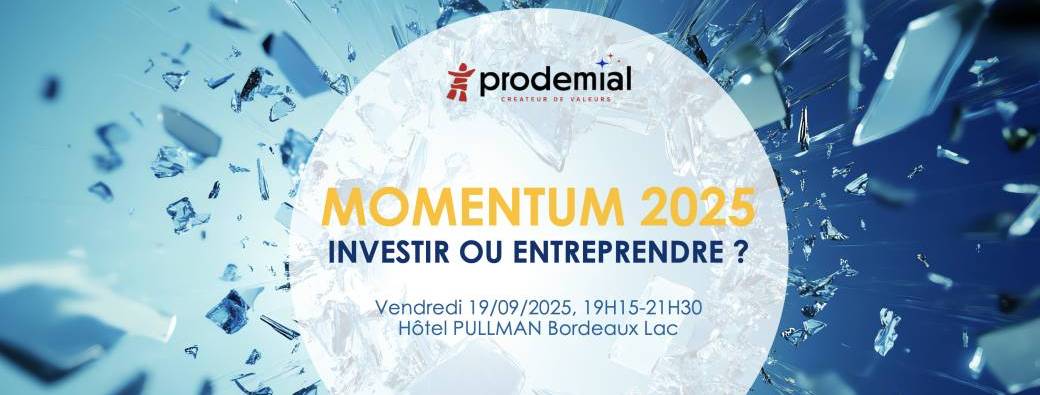 MOMENTUM BORDEAUX 2025 - INVESTIR OU ENTREPRENDRE ?