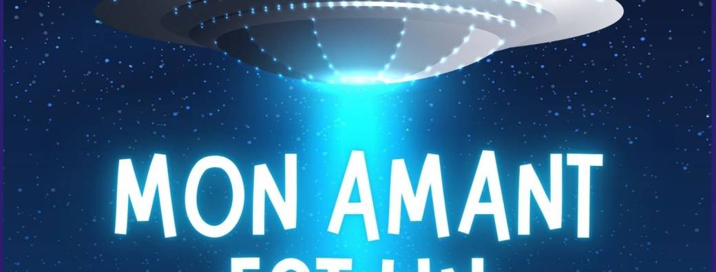 Mon amant est un extraterrestre (à Fretin - 59)