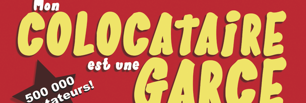Mon colocataire est une garce