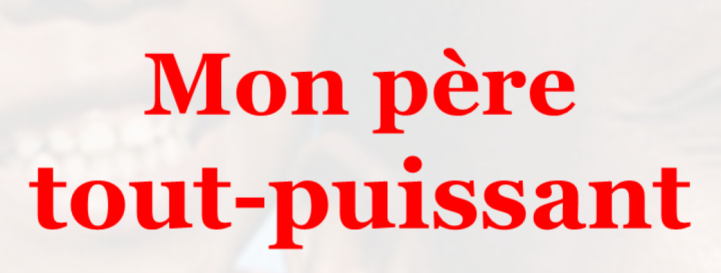 Mon père tout-puissant