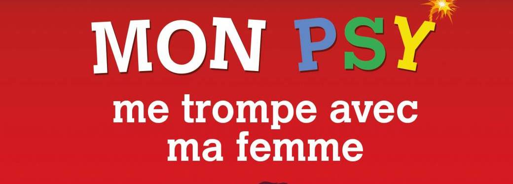 MON PSY ME TROMPE AVEC MA FEMME MON PSY ME TROMPE AVEC MA FEMME