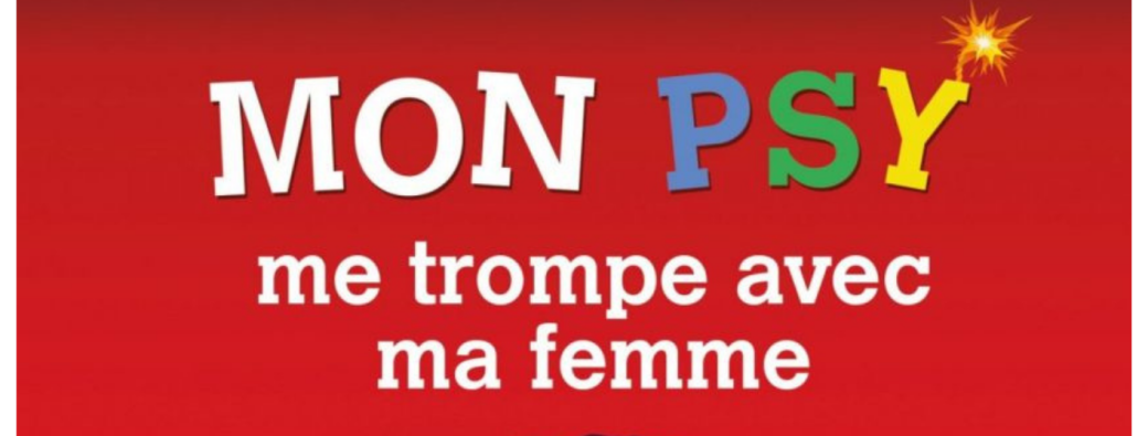 Mon psy me trompe avec ma femme