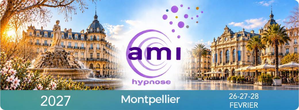 MONTPELLIER - A.M.I HYPNOSE - 26 - 27 - 28 FÉVRIER 2027