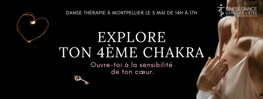 Montpellier : Atelier Danse Thérapie, Explore ton 4ème Chakra