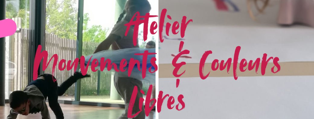 Mouvements & Couleurs Libres — atelier danse & peinture libre