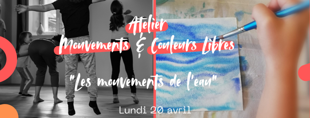 Mouvements & Couleurs Libres — atelier danse & peinture libre