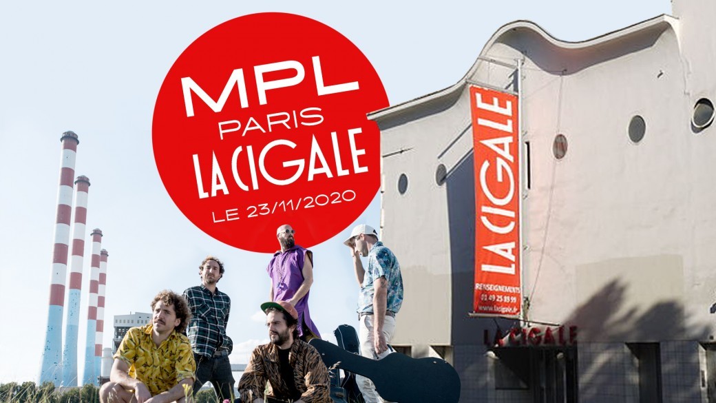 MPL - La Cigale (Paris)