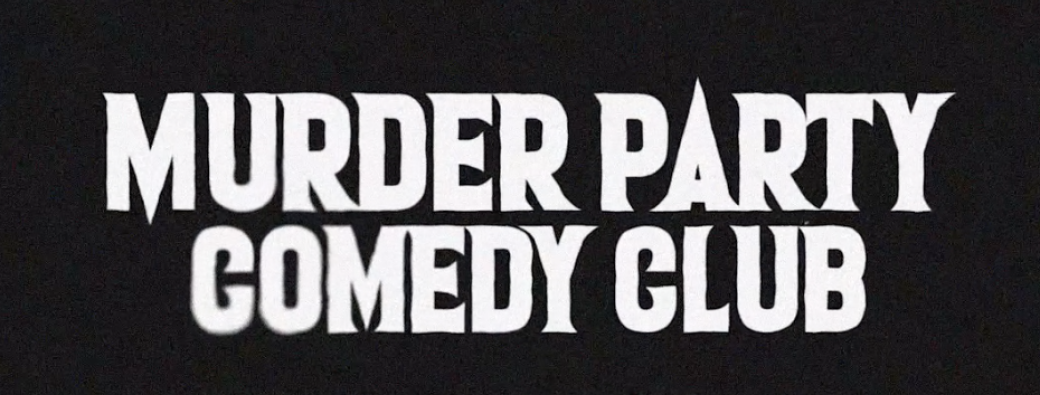 Murder Party Comedy Club
