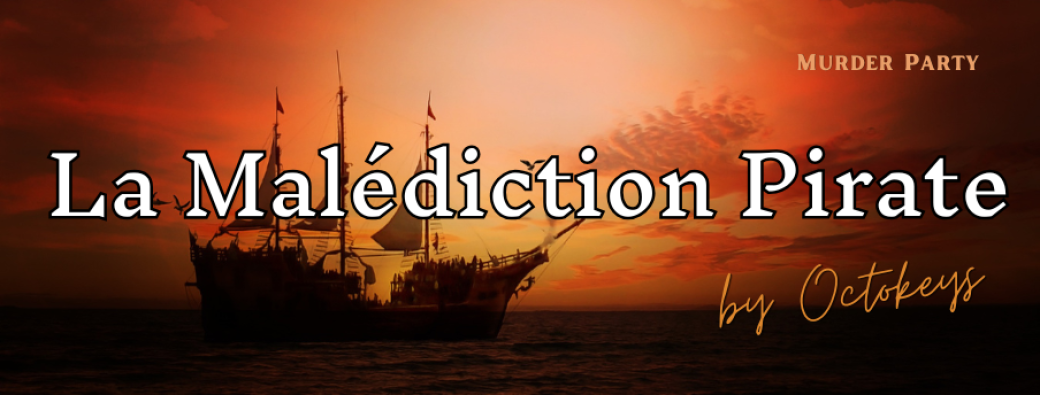 Murder Party : " La malédiction Pirate " 