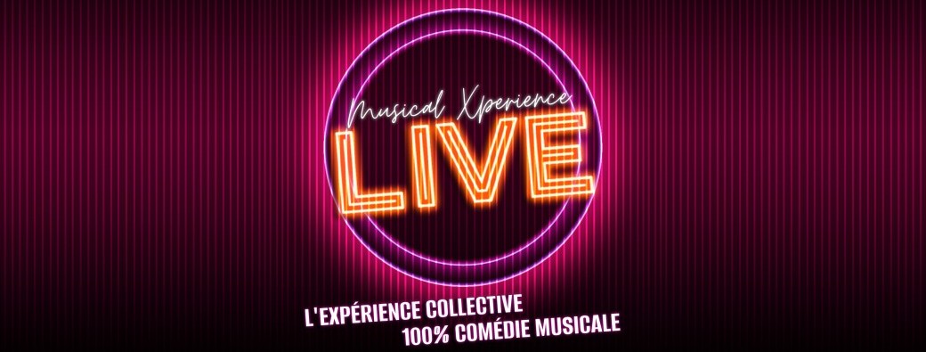 Musical Xperience LIVE : L'expérience collective 100% Comédie Musicale - 9 mai 2026
