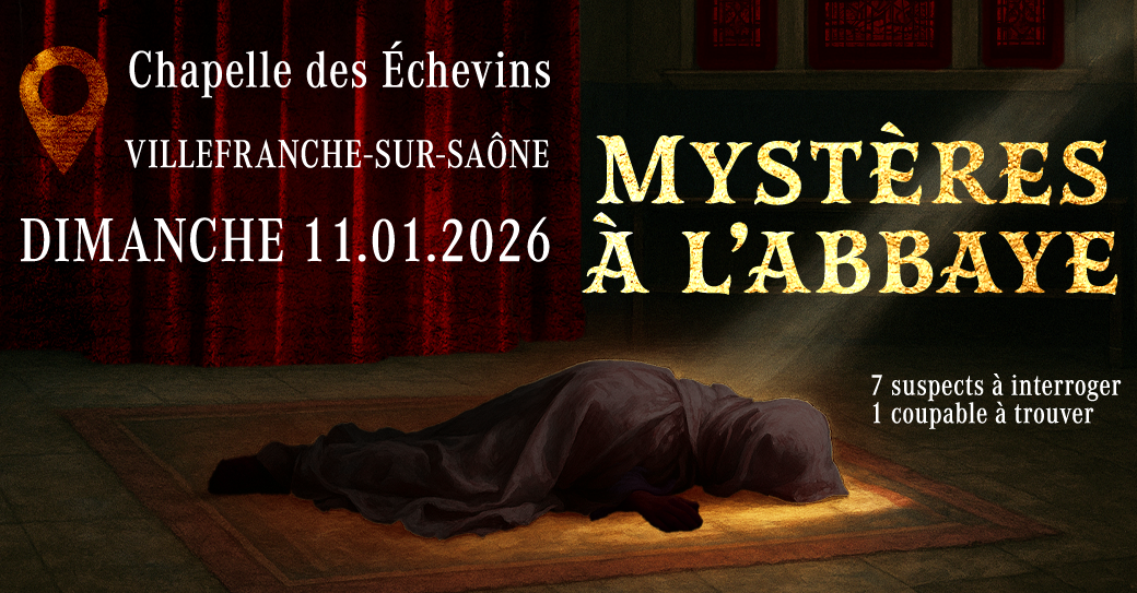 Enquête théâtralisée - Mystères à l'Abbaye - Villefranche-sur-Saône