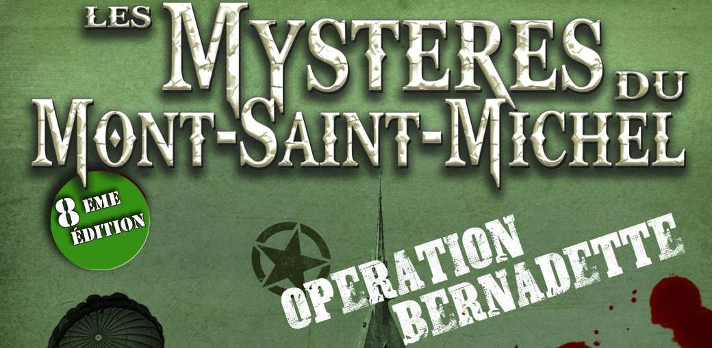 Mystères du Mont Saint-Michel - Opération Bernadette
