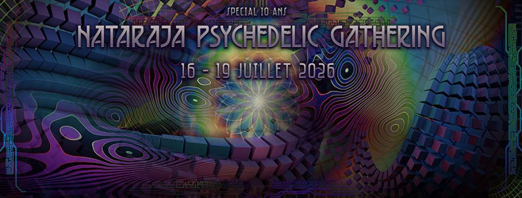Nataraja Psychedelic Gathering 2026 - Spécial 10 ans 