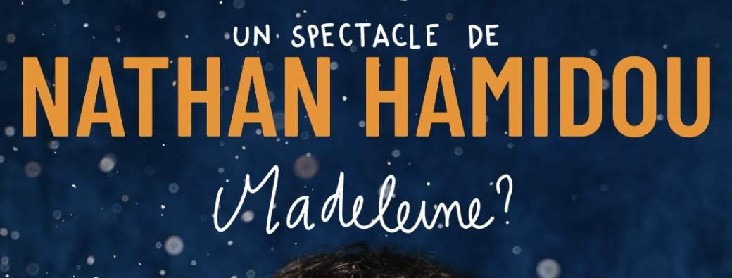 Nathan Hamidou - Madeleine ?