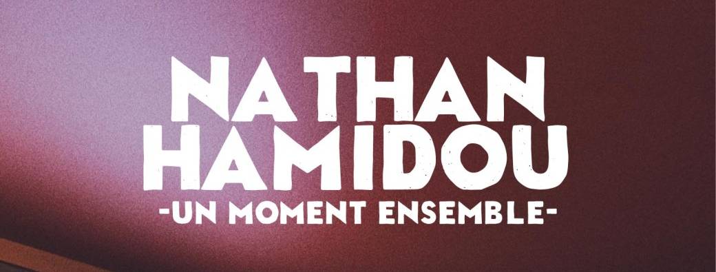 Nathan Hamidou - Un moment ensemble
