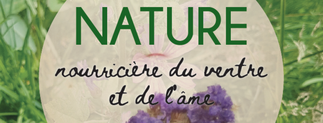 Nature : nourricière du ventre et de l'âme **reste 1 place**