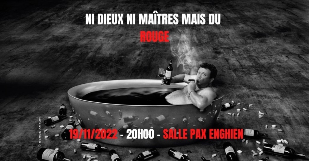 Ni dieux ni maîtres mais du ROUGE - Le Wine Man Show by Eric Boschman