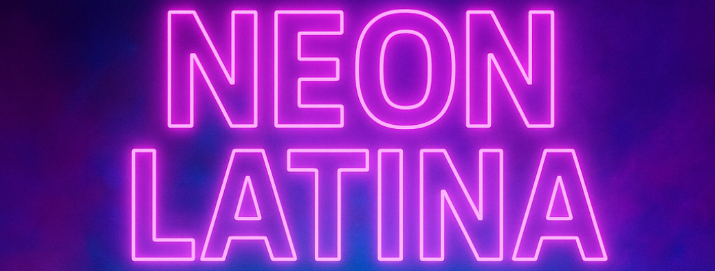 Neon Latina!