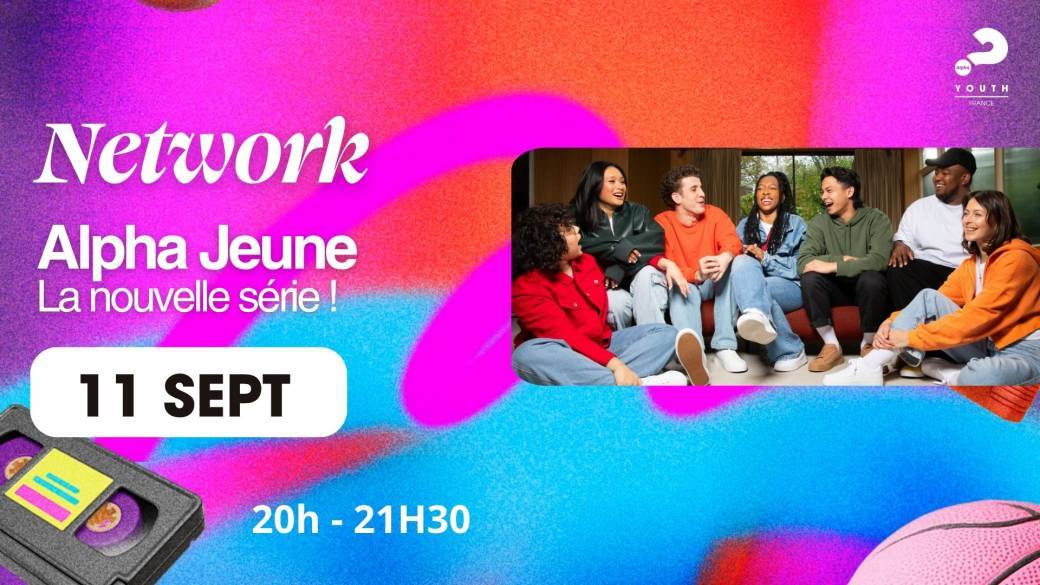Network Alpha Jeune - La nouvelle série - 11 septembre 2025