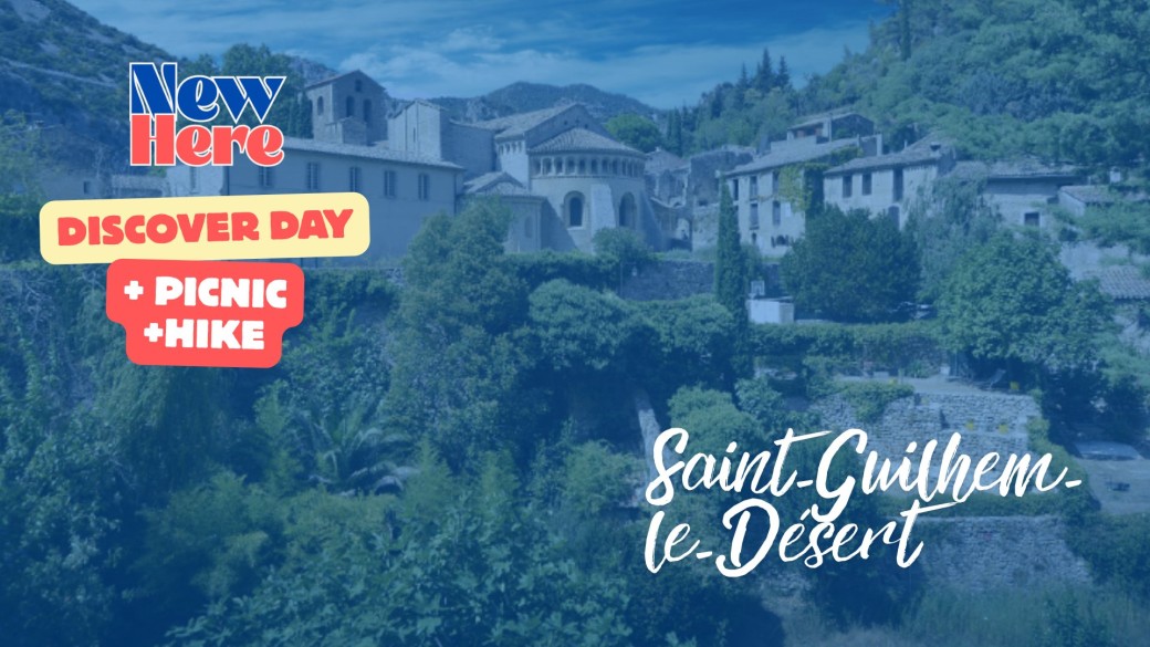 New Here Discovery Day - Saint Guilhem le Désert