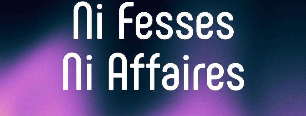 Ni Fesses, Ni Affaires