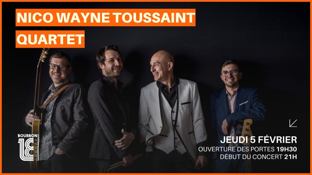 Nico Wayne Toussaint Quartet - 18 Bourbon Street