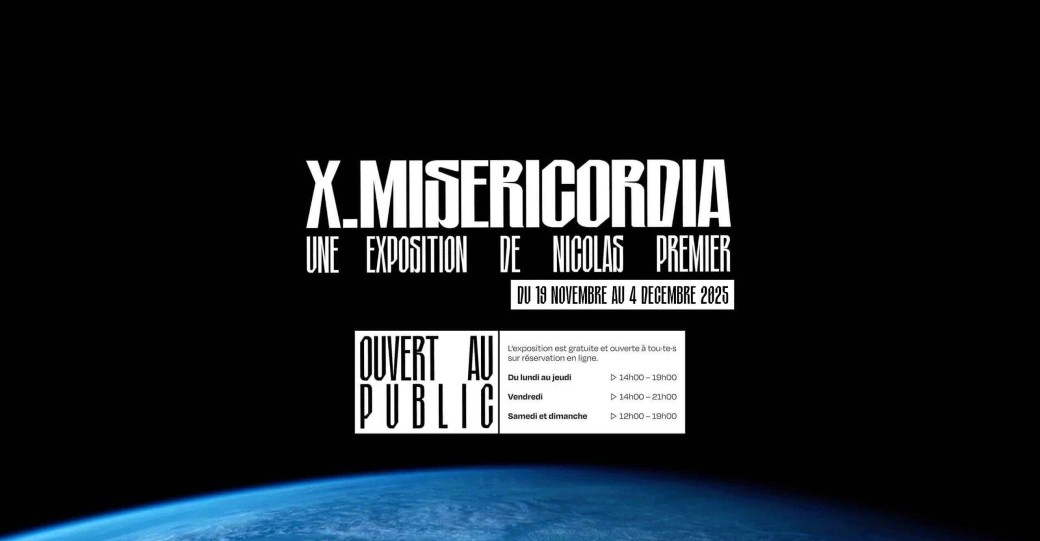 X.MISERICORDIA, une exposition de Nicolas Premier 