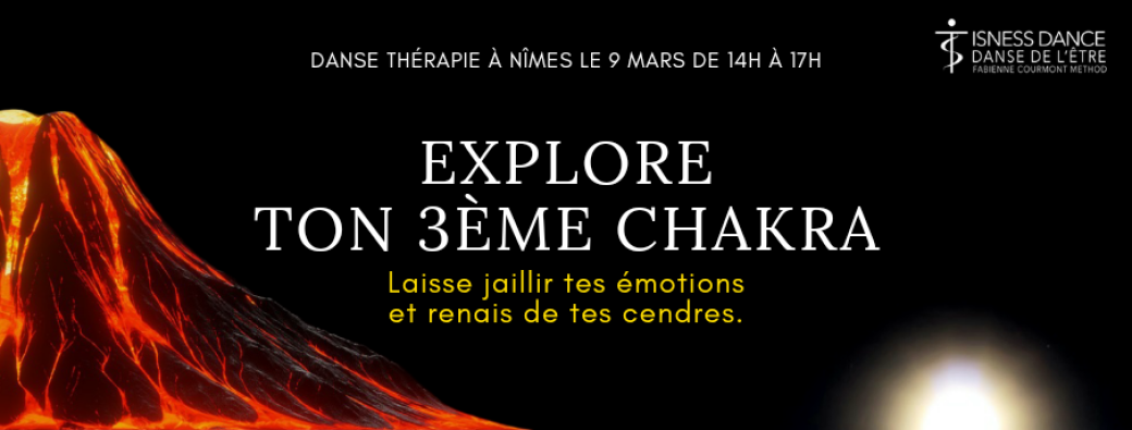 Nîmes (A.C.T.) : Atelier Danse Thérapie, Explore ton 3ème Chakra